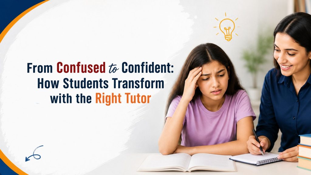 From Confused to Confident: How Students Transform with the Right Tutor from confused to confident - how students transform with right tutor - all study buddy